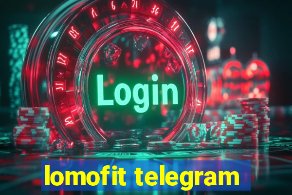 lomofit telegram